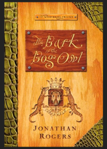 Bark of the Bog Owl - Jonathan Rogers