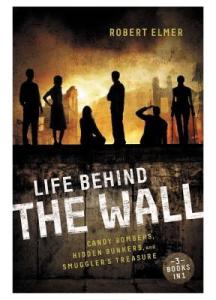 Life Behind the Wall - Robert Elmer