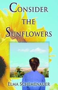 Consider the Sunflowers - Elma Schemenauer